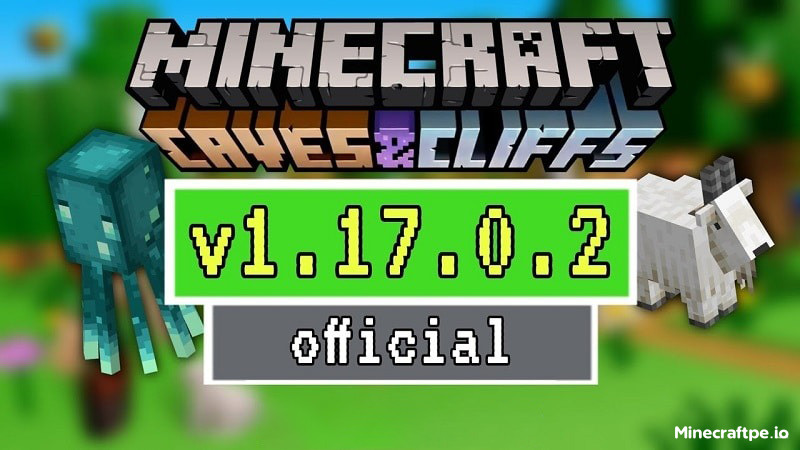 Tải Minecraft 1.17.0.2 APK Tiếng Việt Miễn Phí