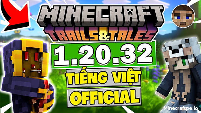 Tải Minecraft 1.20.32 APK Tiếng Việt Miễn Phí 100%