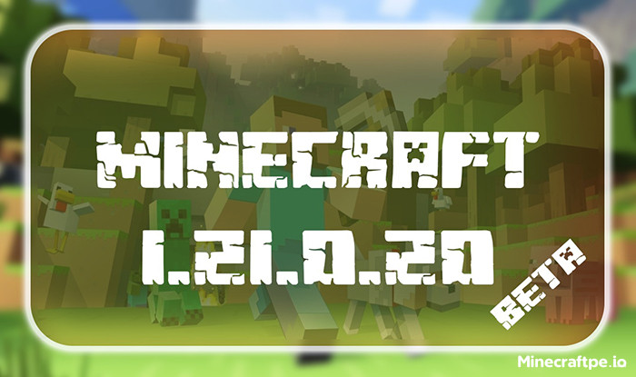 Tải Minecraft BETA 1.21.0.20 APK Tiếng Việt Miễn Phí