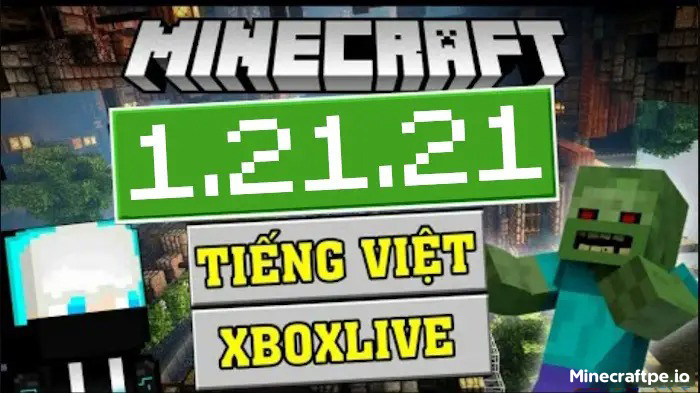 Tải Minecraft 1.21.21 APK Tiếng Việt Miễn Phí